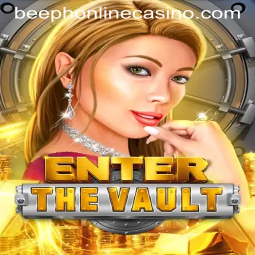 Unlock the Thrills of EntertheVault at BEEPH ONLINECASINO