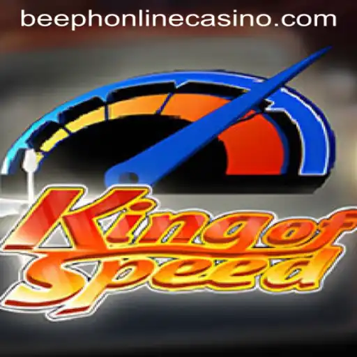 Discover the Thrills of KingofSpeed and BEEPH ONLINECASINO