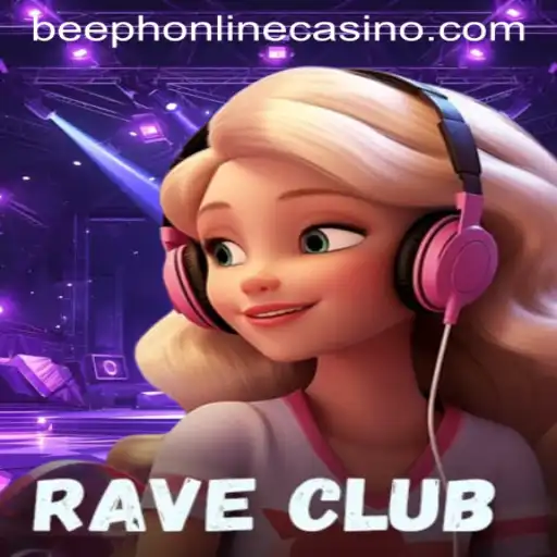 RaveClub: Dive into the Electrifying World of BEEPH ONLINECASINO